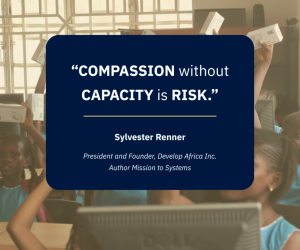 Compassion without capacity is risk.